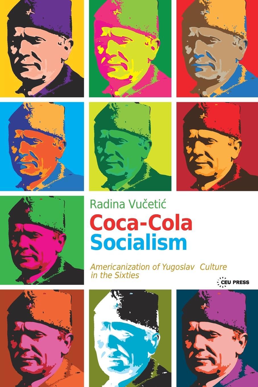 Cover: 9786155225697 | Coca-Cola Socialism | Radina Vu¿eti¿ | Taschenbuch | Paperback | 2023