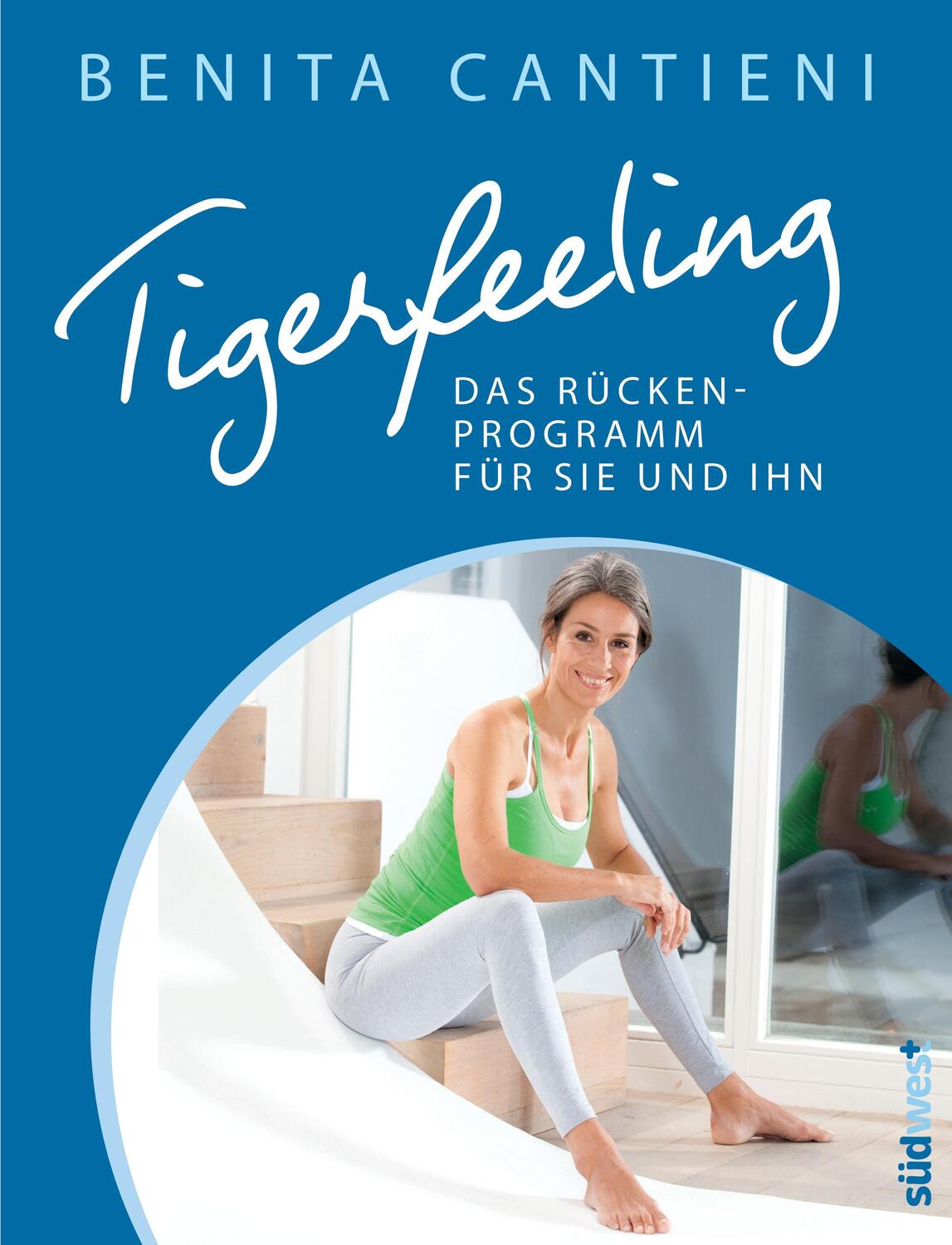 Cover: 9783517087610 | Tigerfeeling: Das Rückenprogramm für sie und ihn | Benita Cantieni