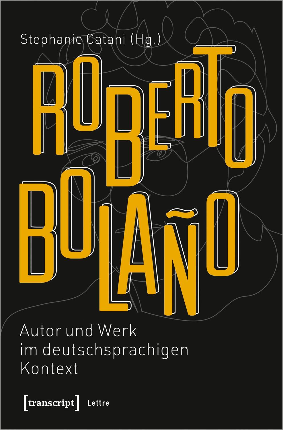 Cover: 9783837651270 | Roberto Bolaño: Autor und Werk im deutschsprachigen Kontext | Lettre