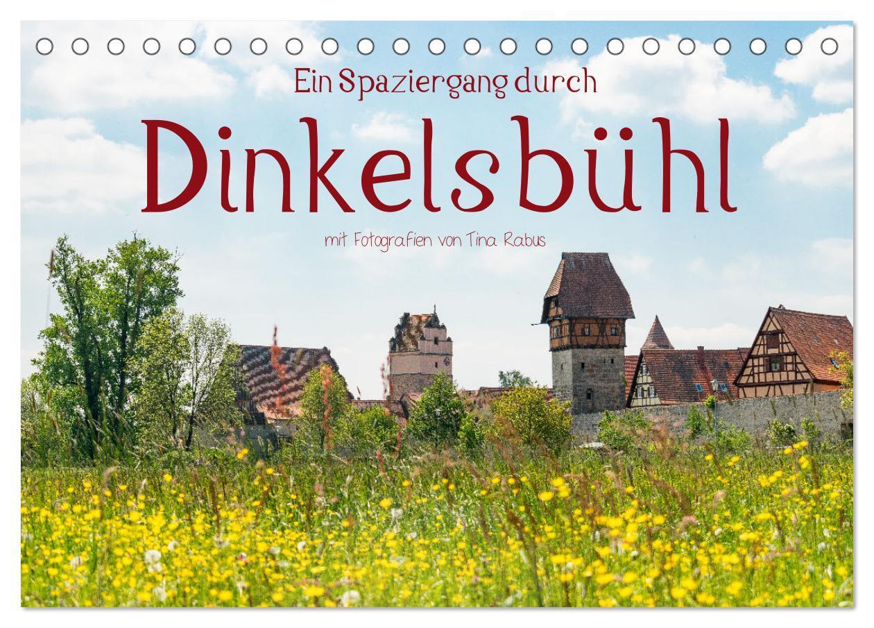 Cover: 9783675666481 | Ein Spaziergang durch Dinkelsbühl (Tischkalender 2024 DIN A5 quer),...