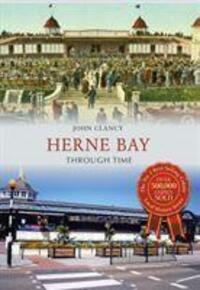 Cover: 9781445640235 | Herne Bay Through Time | John Clancy | Taschenbuch | Through Time