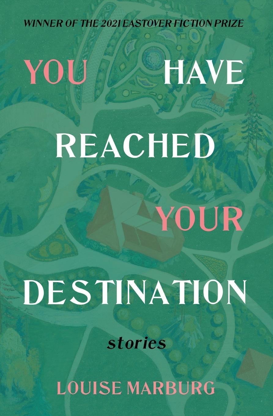 Cover: 9781958094006 | YOU HAVE REACHED YOUR DESTINATION | Louise Marburg | Taschenbuch