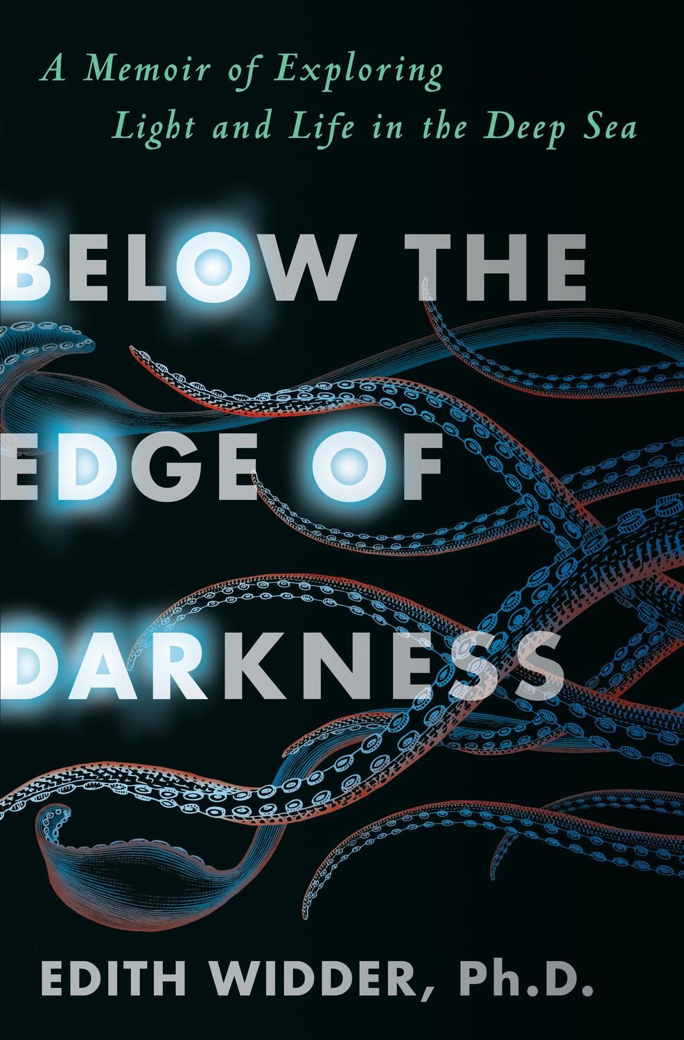 Cover: 9780525509240 | Below the Edge of Darkness | Ph.D. Edith Widder | Buch | Englisch