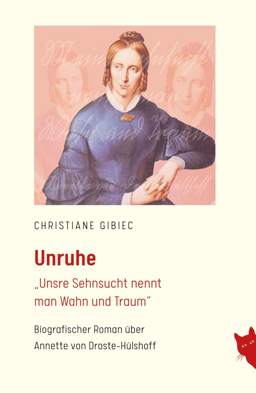 Cover: 9783982451671 | Unruhe | Biografischer Roman über Annette von Droste-Hülshoff | Gibiec