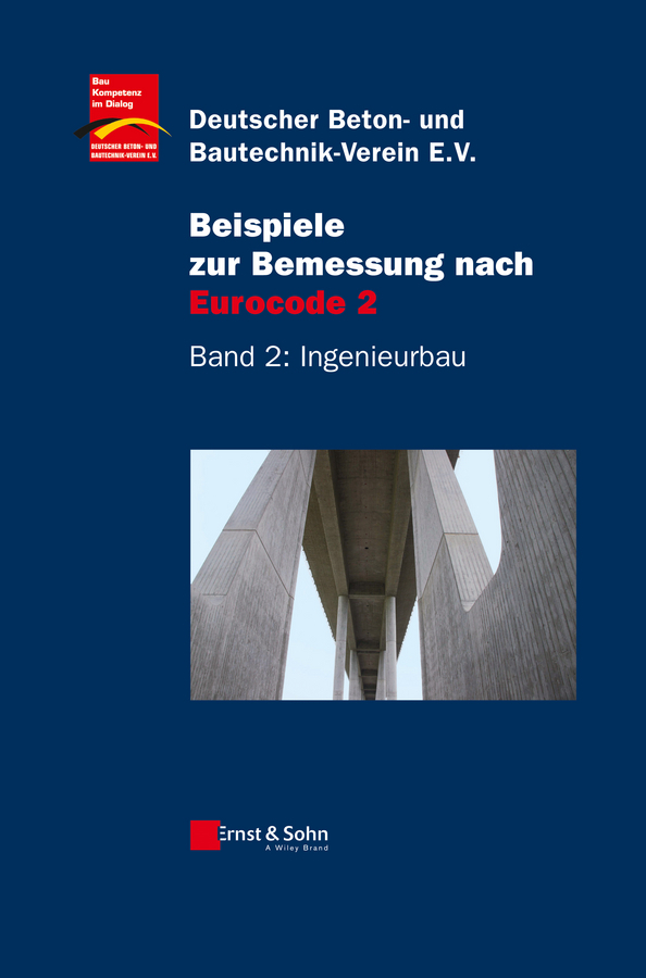 Cover: 9783433018767 | Beispiele zur Bemessung nach Eurocode 2. Bd.2 | Ingenieurbau | E.V.