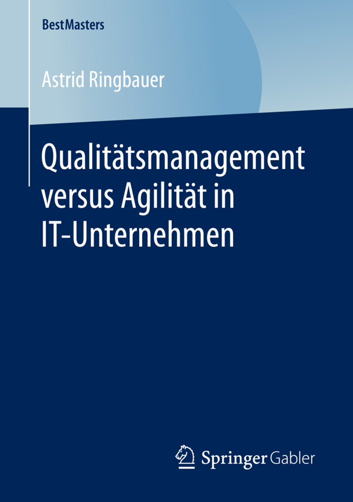 Cover: 9783658161484 | Qualitätsmanagement versus Agilität in IT-Unternehmen | Ringbauer