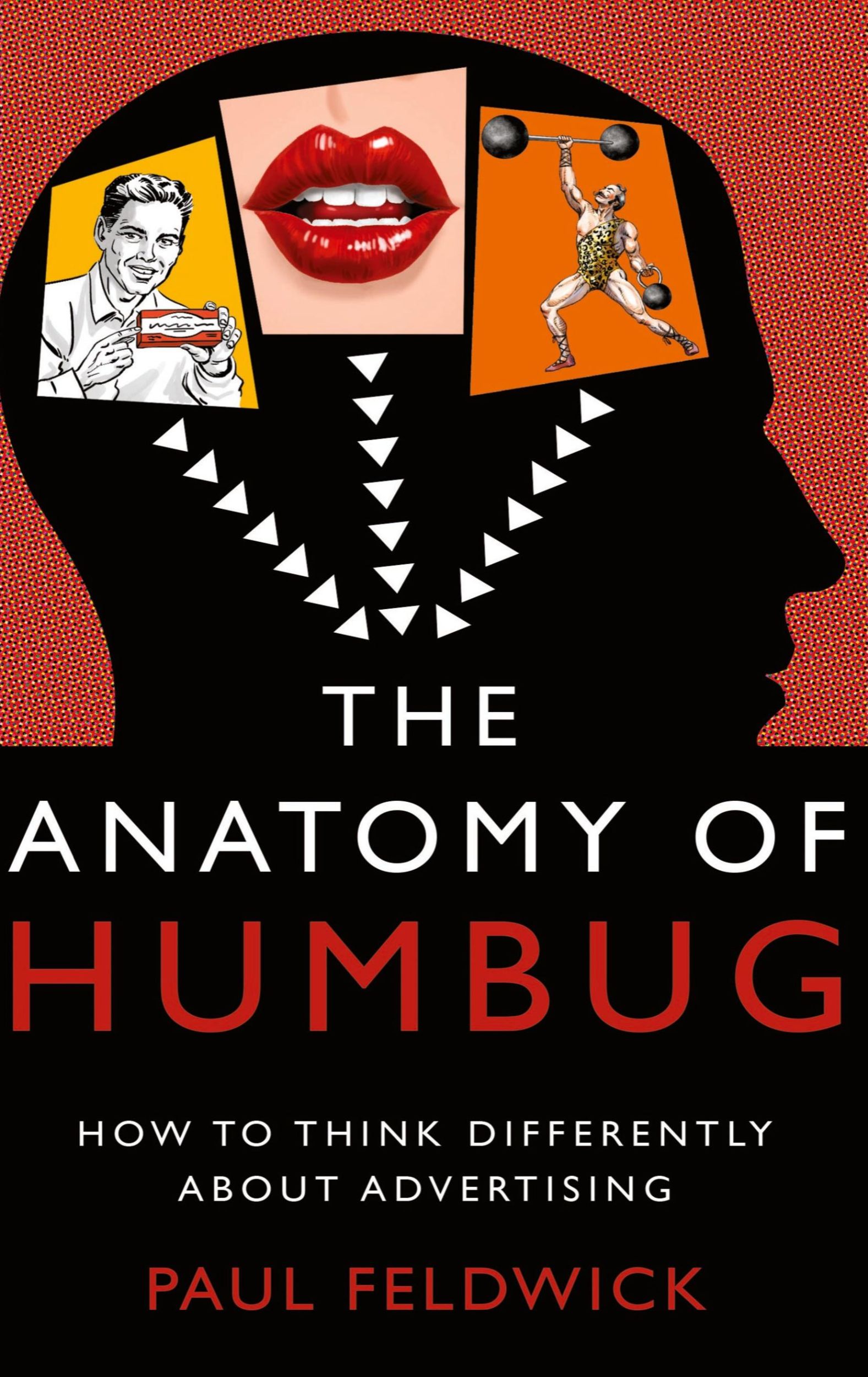 Cover: 9781784621926 | The Anatomy of Humbug | How to Think Differently about Advertising