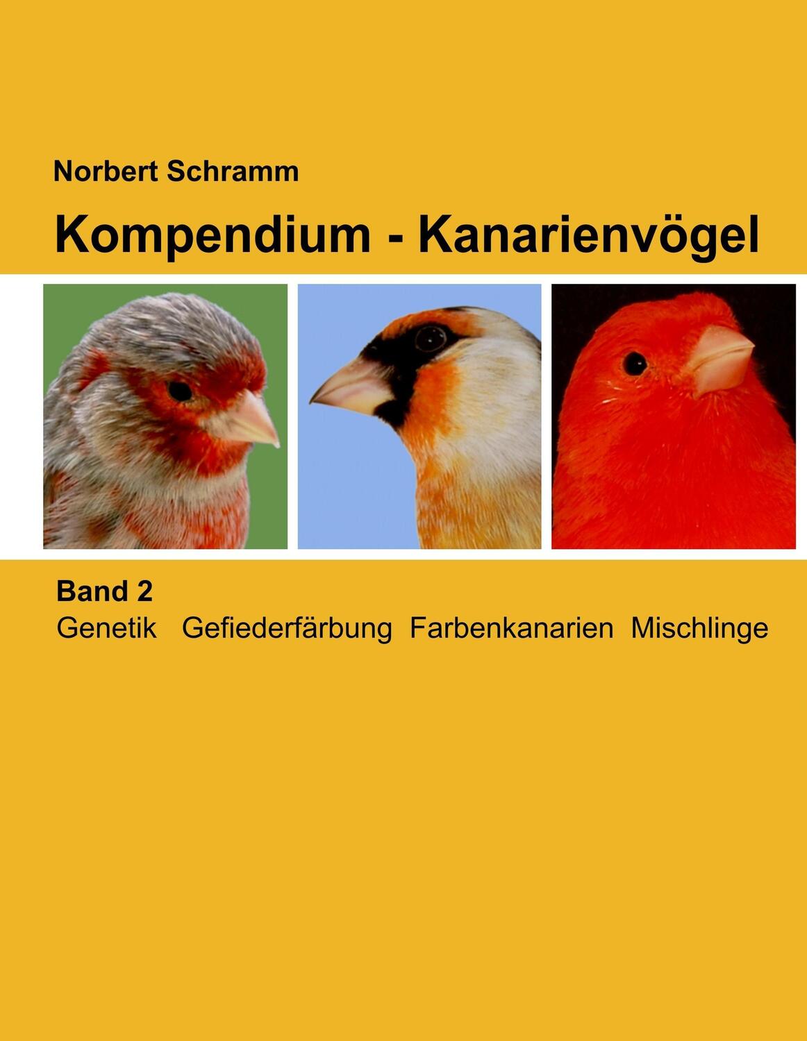Cover: 9783744874120 | Kompendium - Kanarienvögel, Band 2 | Norbert Schramm | Buch | 288 S.