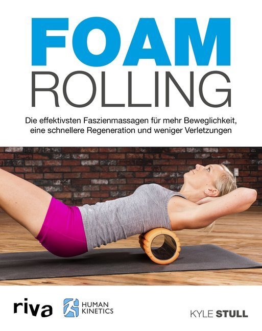 Cover: 9783742305299 | Foam Rolling | Kyle Stull | Taschenbuch | 2018 | riva Verlag