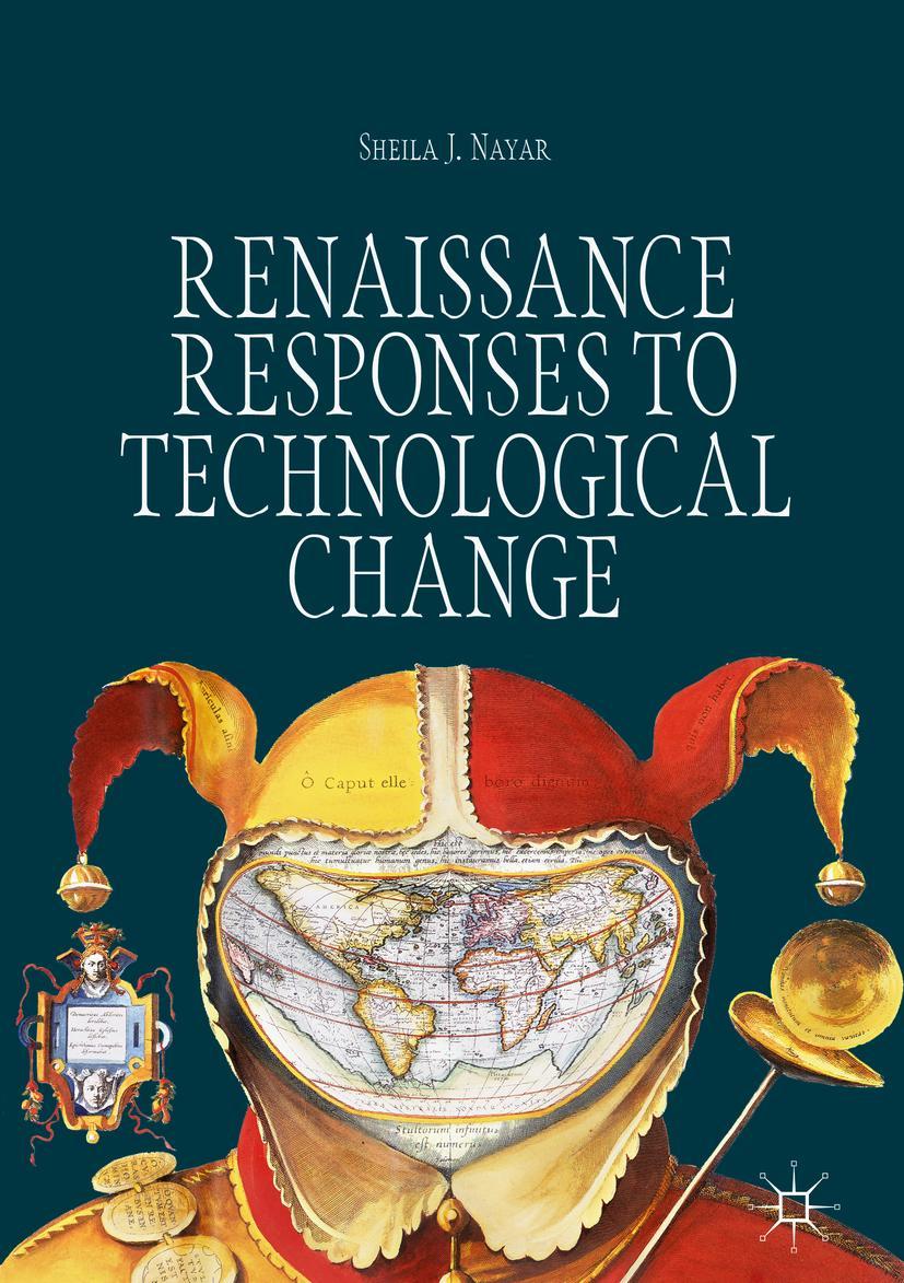 Cover: 9783319968988 | Renaissance Responses to Technological Change | Sheila J. Nayar | Buch