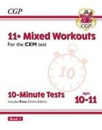 Cover: 9781789082012 | 11+ CEM 10-Minute Tests: Mixed Workouts - Ages 10-11 Book 1 (with...