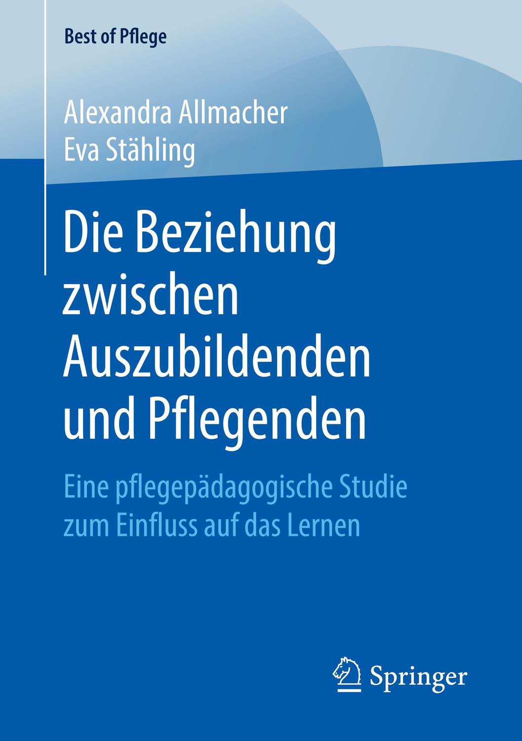 Cover: 9783658253950 | Die Beziehung zwischen Auszubildenden und Pflegenden | Taschenbuch