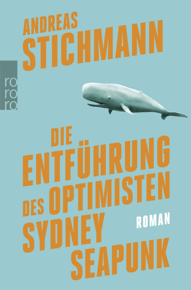 Cover: 9783499290893 | Die Entführung des Optimisten Sydney Seapunk | Andreas Stichmann