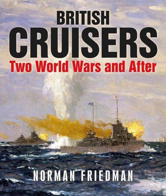 Cover: 9781399097918 | British Cruisers | Two World Wars and After | Norman Friedman | Buch