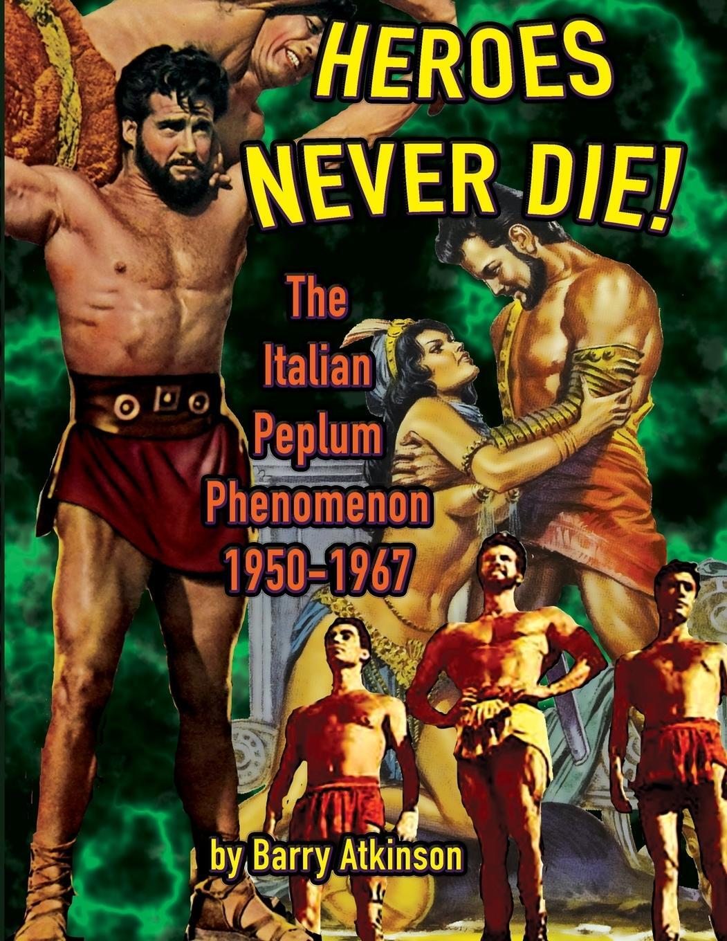 Cover: 9781936168699 | Heroes Never Die | The Italian Peplum Phenomenon (color edition)