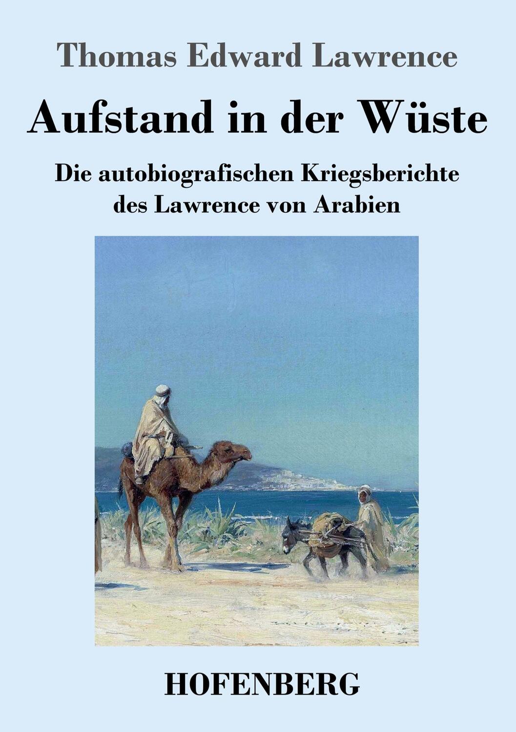 Cover: 9783743722088 | Aufstand in der Wüste | Thomas Edward Lawrence | Taschenbuch | Deutsch