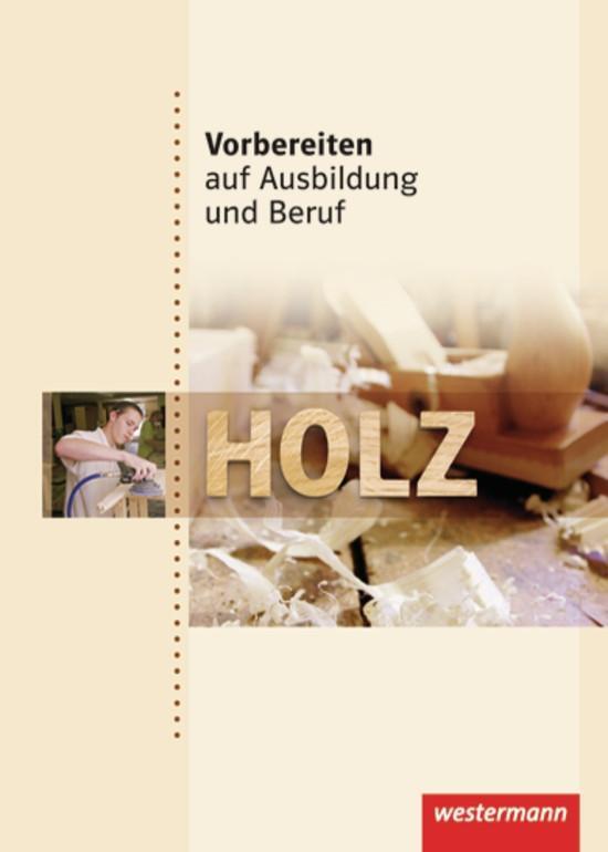 Cover: 9783142905020 | Vorbereiten auf Ausbildung und Beruf. Schülerbuch. Holz | Buch | 2010