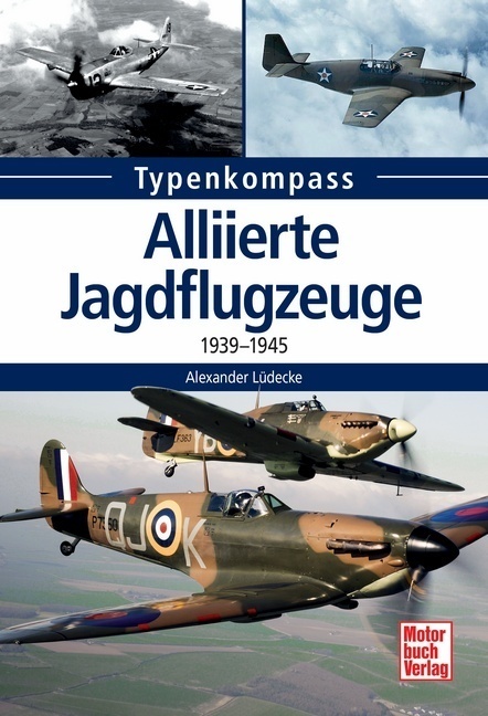 Cover: 9783613037458 | Alliierte Jagdflugzeuge | 1939-1945 | Alexander Lüdeke | Taschenbuch