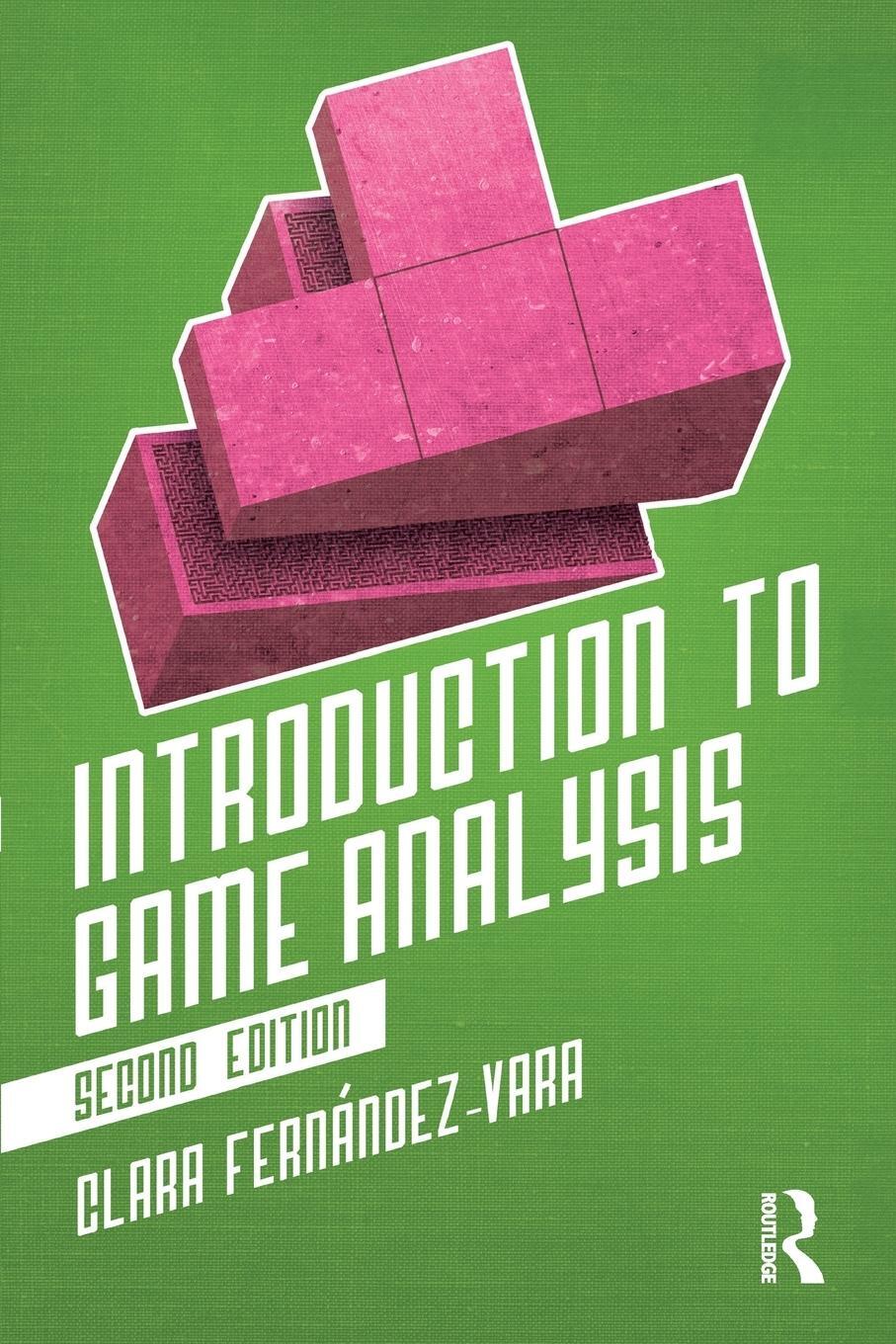 Cover: 9780815351849 | Introduction to Game Analysis | Clara Fernández-Vara | Taschenbuch