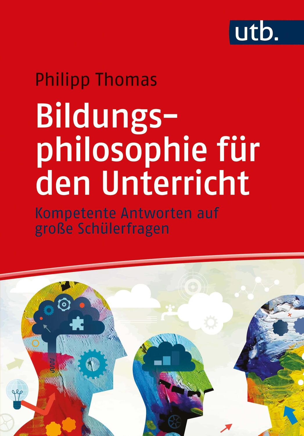 Cover: 9783825257064 | Bildungsphilosophie für den Unterricht | Philipp Thomas | Taschenbuch