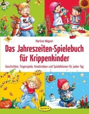 Cover: 9783867023238 | Das Jahreszeiten-Spielebuch für Krippenkinder | Martina Wagner | Buch