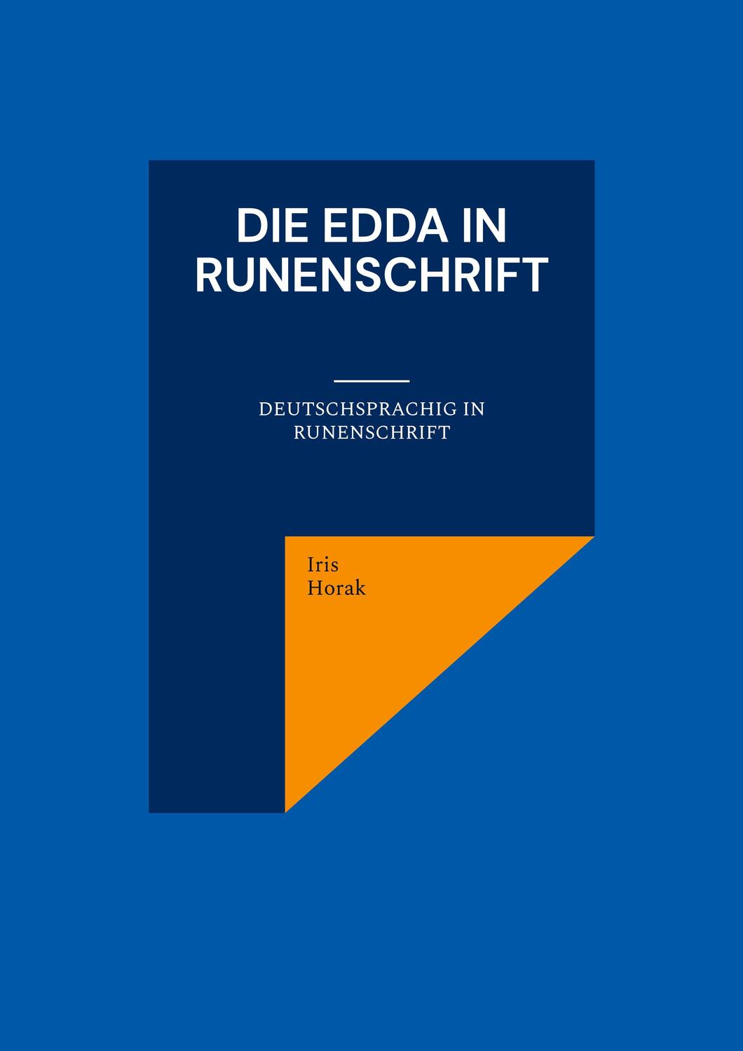 Cover: 9783758311482 | Die Edda in Runenschrift | Deutschsprachig in Runenschrift | Horak