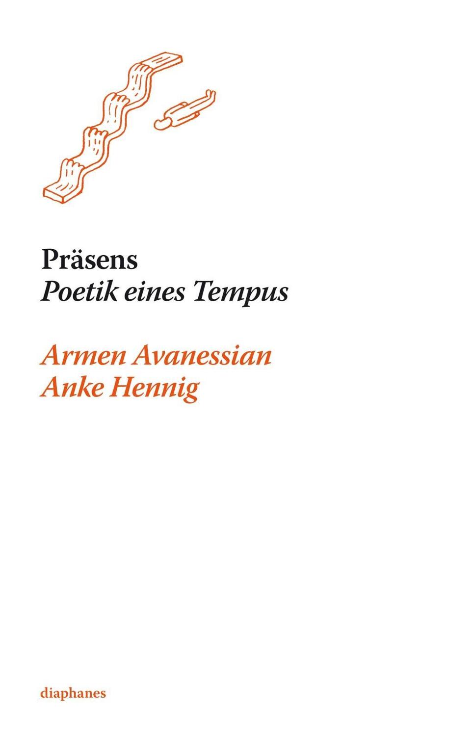 Cover: 9783037342237 | Präsens | Poetik eines Tempus | Anke/Avanessian, Armen Hennig | Buch