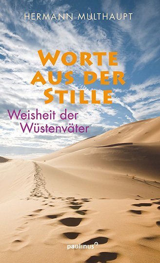 Cover: 9783790219425 | Worte aus der Stille | Weisheit der Wüstenväter | Hermann Multhaupt