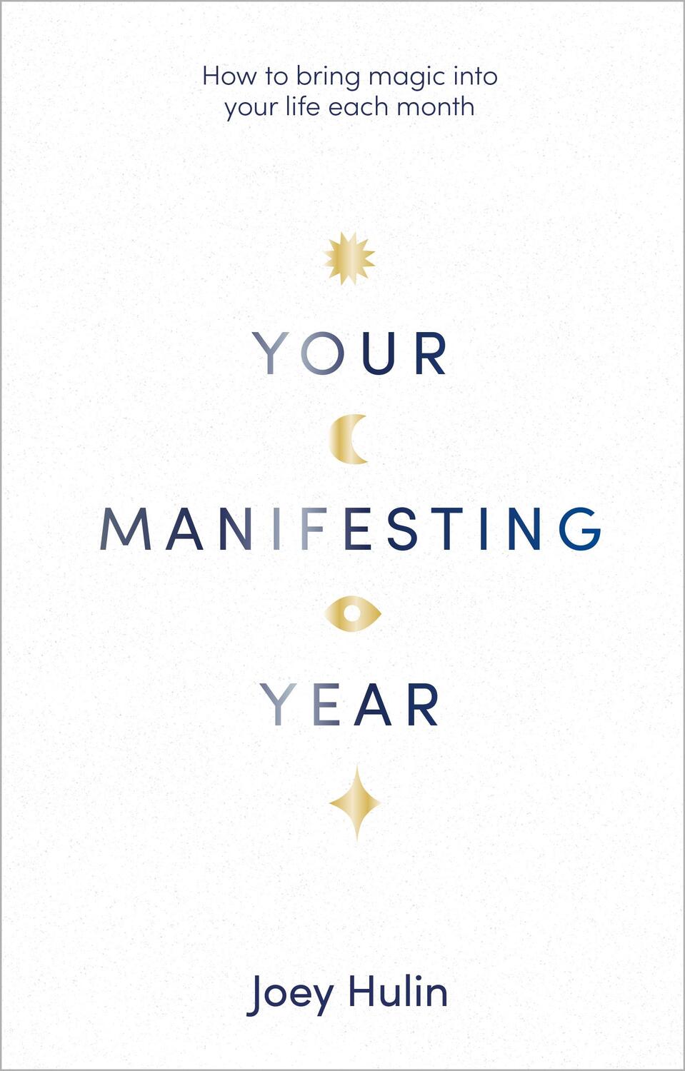 Cover: 9781529905397 | Your Manifesting Year | How to bring magic into your life each month