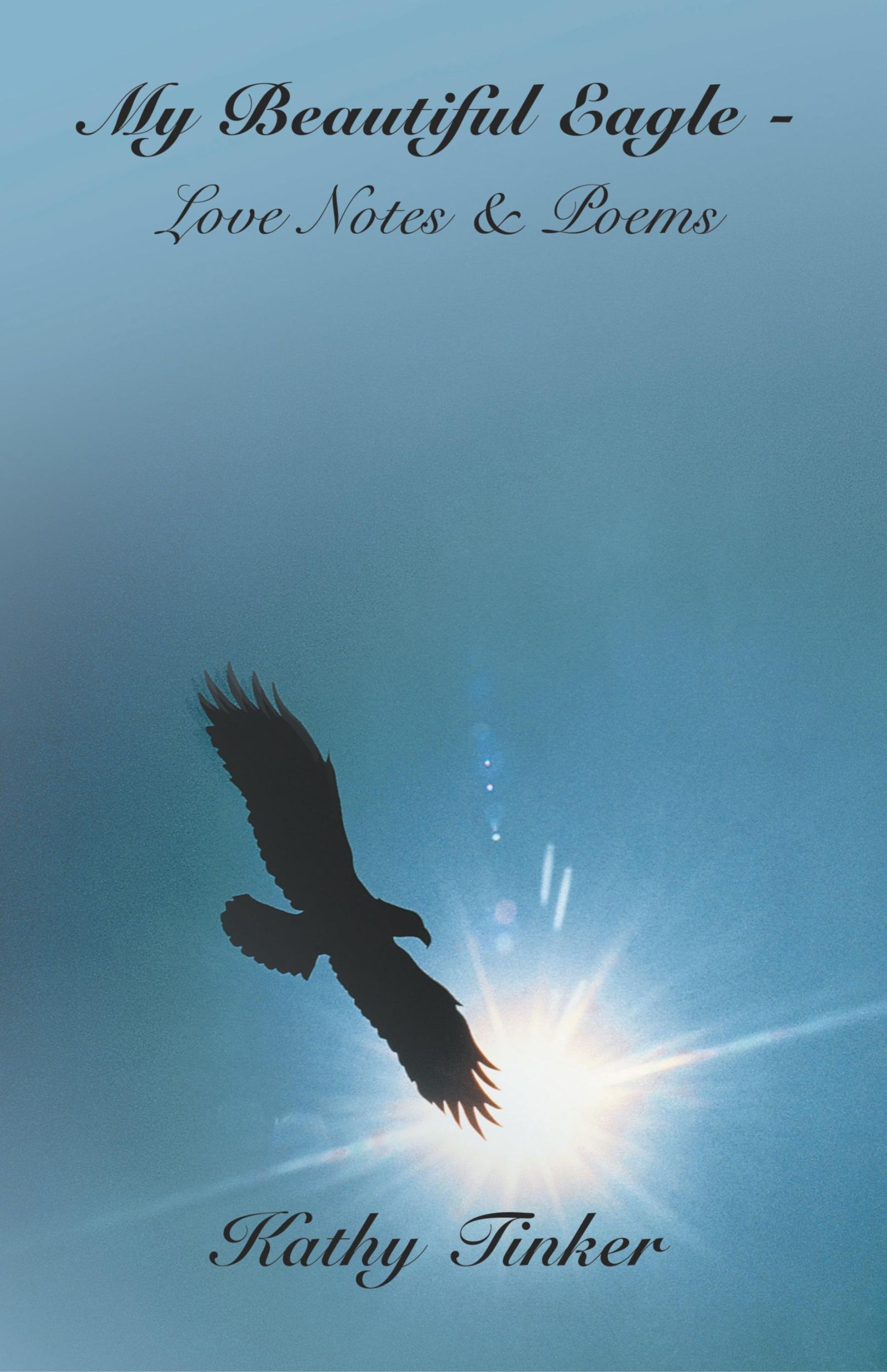 Cover: 9781420810691 | My Beautiful Eagle - Love Notes &amp; Poems | Kathy Tinker | Buch | 2005