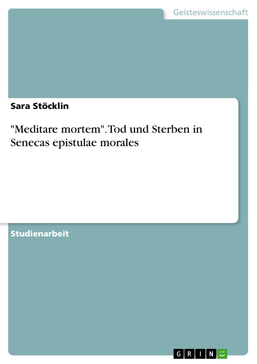 Cover: 9783638888394 | "Meditare mortem". Tod und Sterben in Senecas epistulae morales | Buch