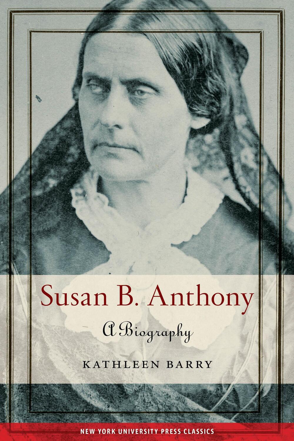 Cover: 9781479804962 | Susan B. Anthony | A Biography | Kathleen Barry | Taschenbuch | 2020