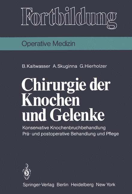 Cover: 9783540104513 | Chirurgie der Knochen und Gelenke | B. Kaltwasser (u. a.) | Buch | XII