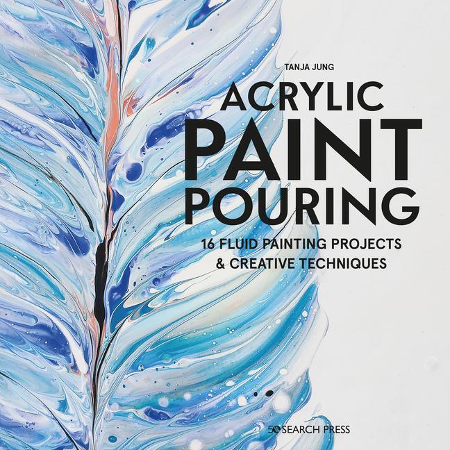 Cover: 9781782218463 | Acrylic Paint Pouring | Tanja Jung | Taschenbuch | Englisch | 2020