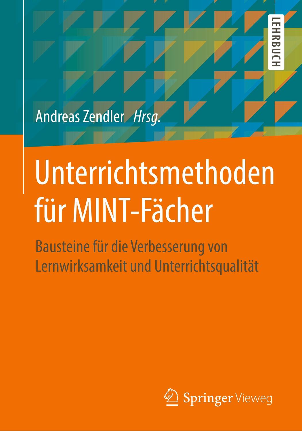 Cover: 9783658225124 | Unterrichtsmethoden für MINT-Fächer | Andreas Zendler | Taschenbuch