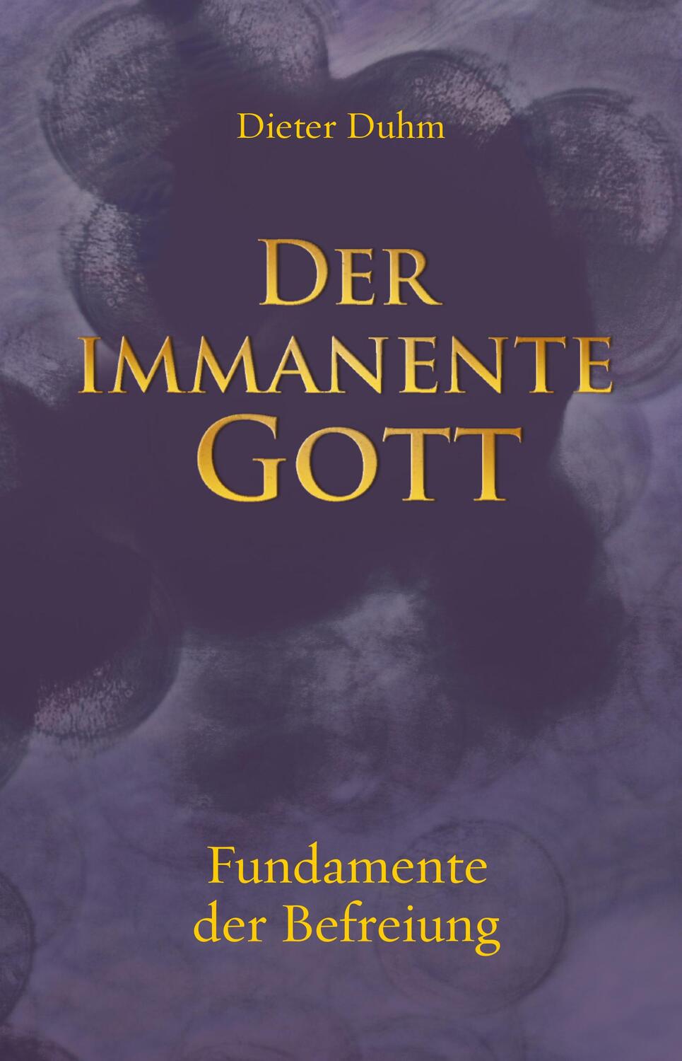 Cover: 9783927266551 | Der immanente Gott | Fundamente der Befreiung | Dieter Duhm | Buch