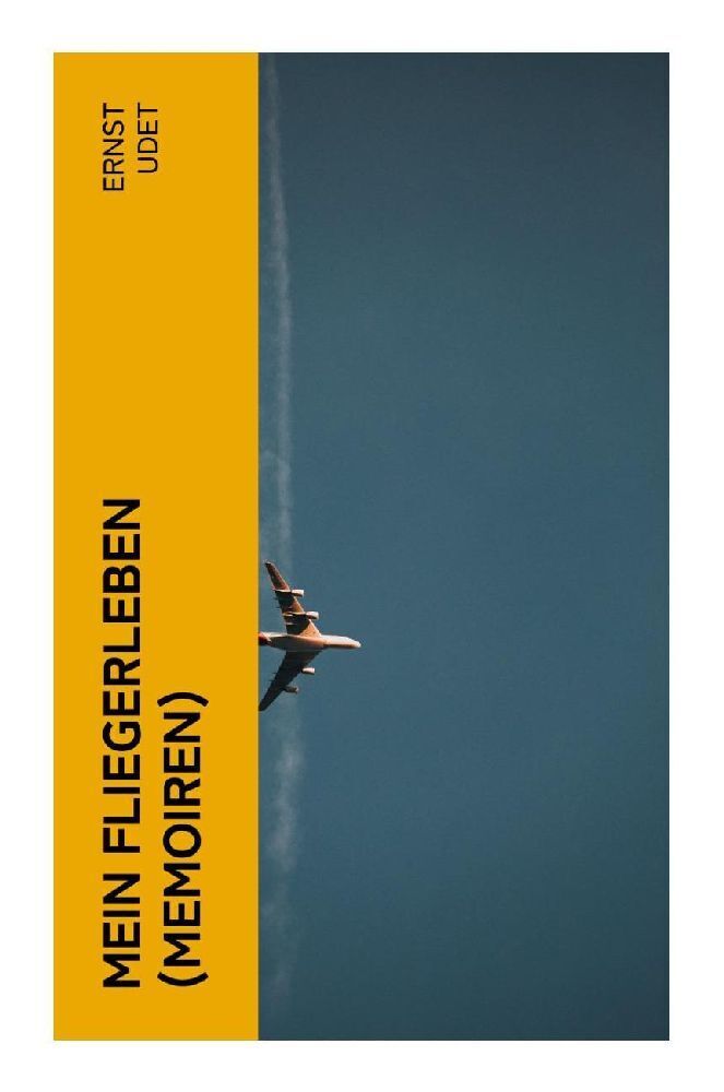 Cover: 9788027350612 | Mein Fliegerleben (Memoiren) | Illustrierte Ausgabe | Ernst Udet