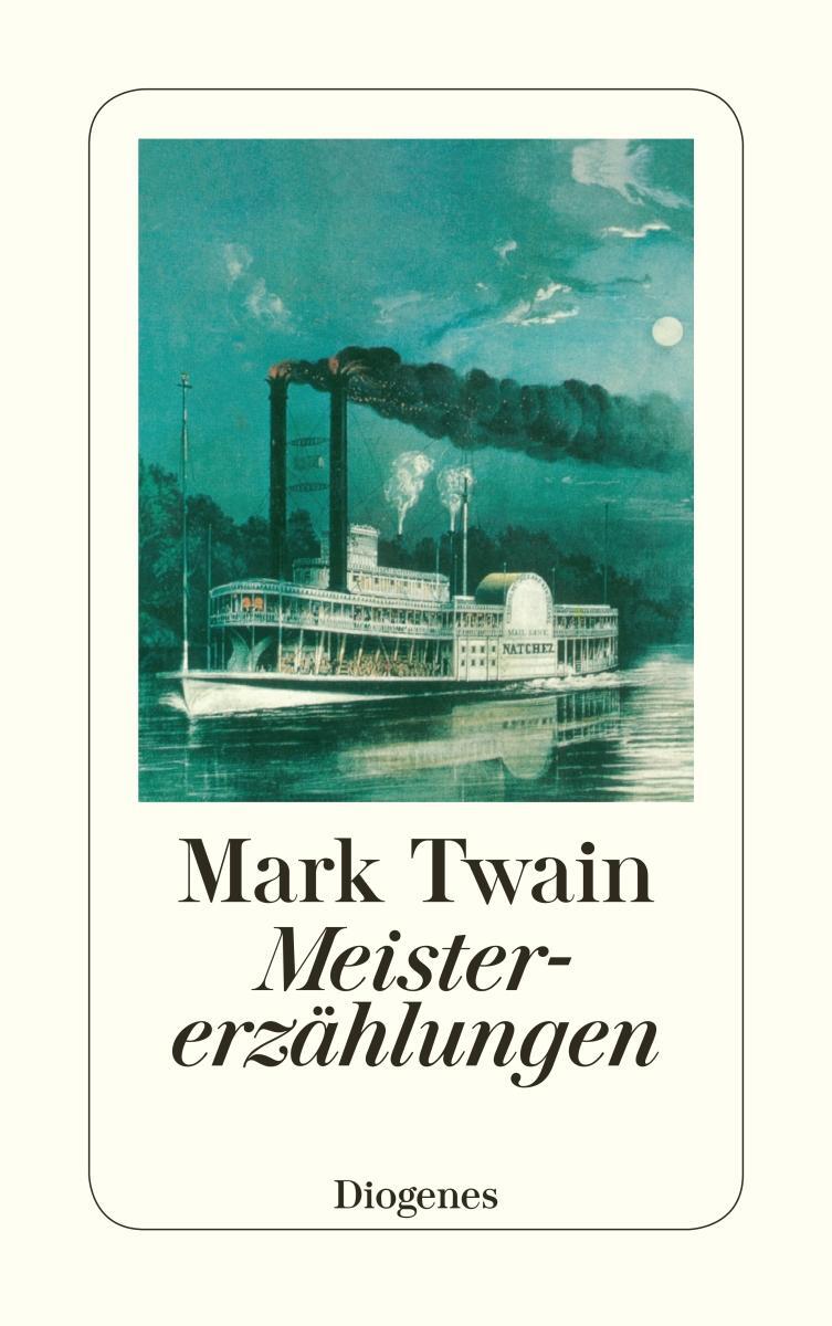 Cover: 9783257218886 | Meistererzählungen | Mark Twain | Taschenbuch | Diogenes Taschenbücher