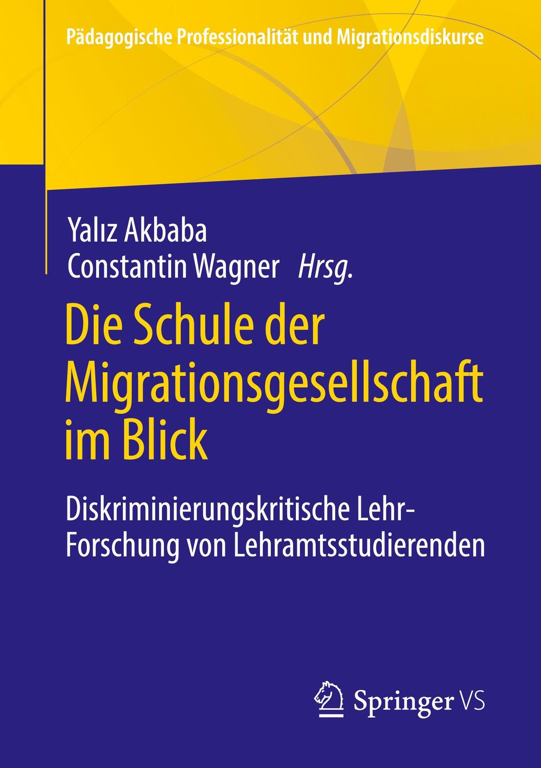Cover: 9783658378462 | Die Schule der Migrationsgesellschaft im Blick | Yaliz Akbaba (u. a.)