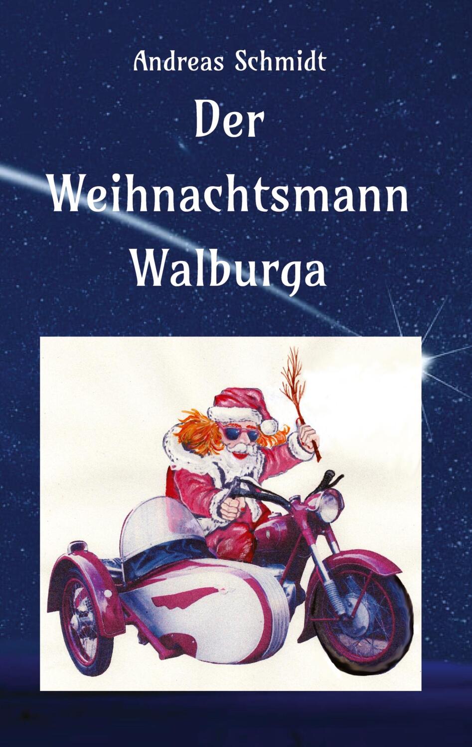Cover: 9783347832589 | Der Weihnachtsmann Walburga | Andreas Schmidt | Taschenbuch | Deutsch