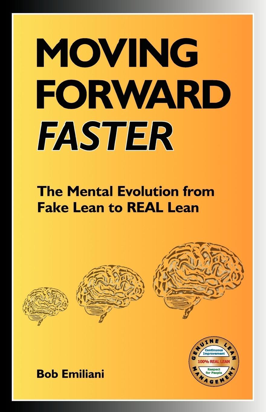 Cover: 9780984540013 | Moving Forward Faster | Bob Emiliani | Taschenbuch | Paperback | 2011