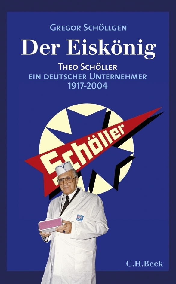 Cover: 9783406577604 | Der Eiskönig Theo Schöller | Gregor Schöllgen | Buch | 2008 | Beck