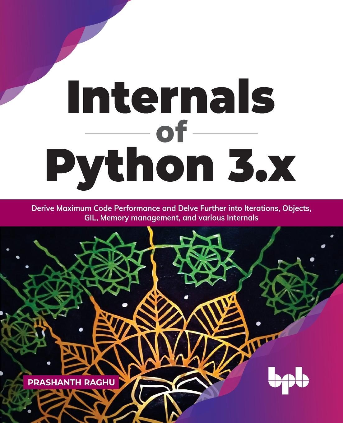 Cover: 9789391030940 | Internals of Python 3.x | Prashanth Raghu | Taschenbuch | Paperback