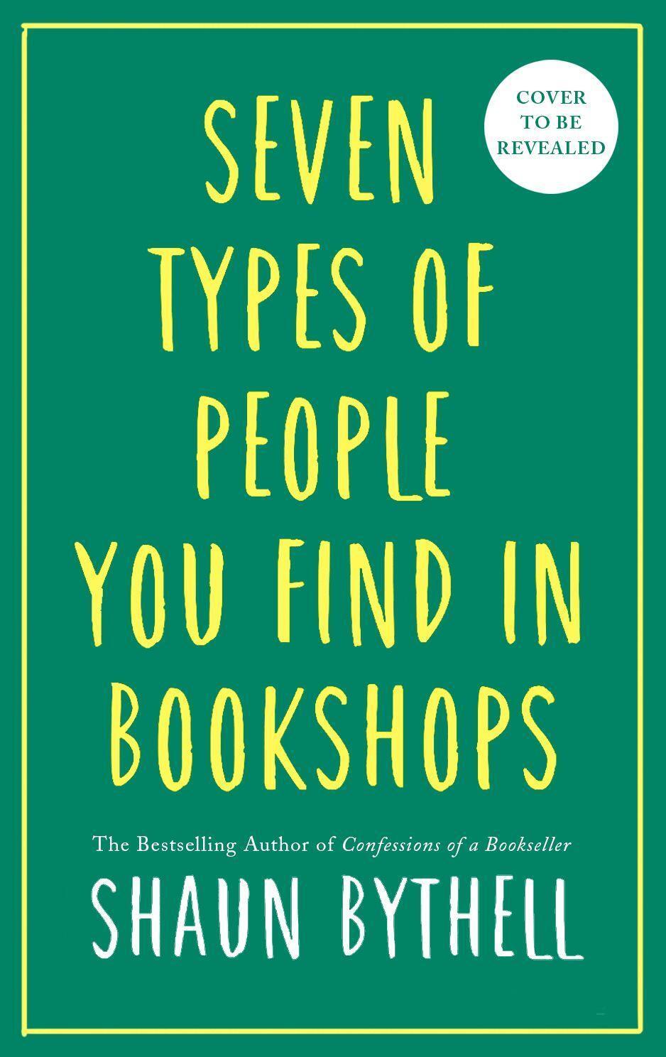 Cover: 9781788166584 | Seven Kinds of People You Find in Bookshops | Shaun Bythell | Buch