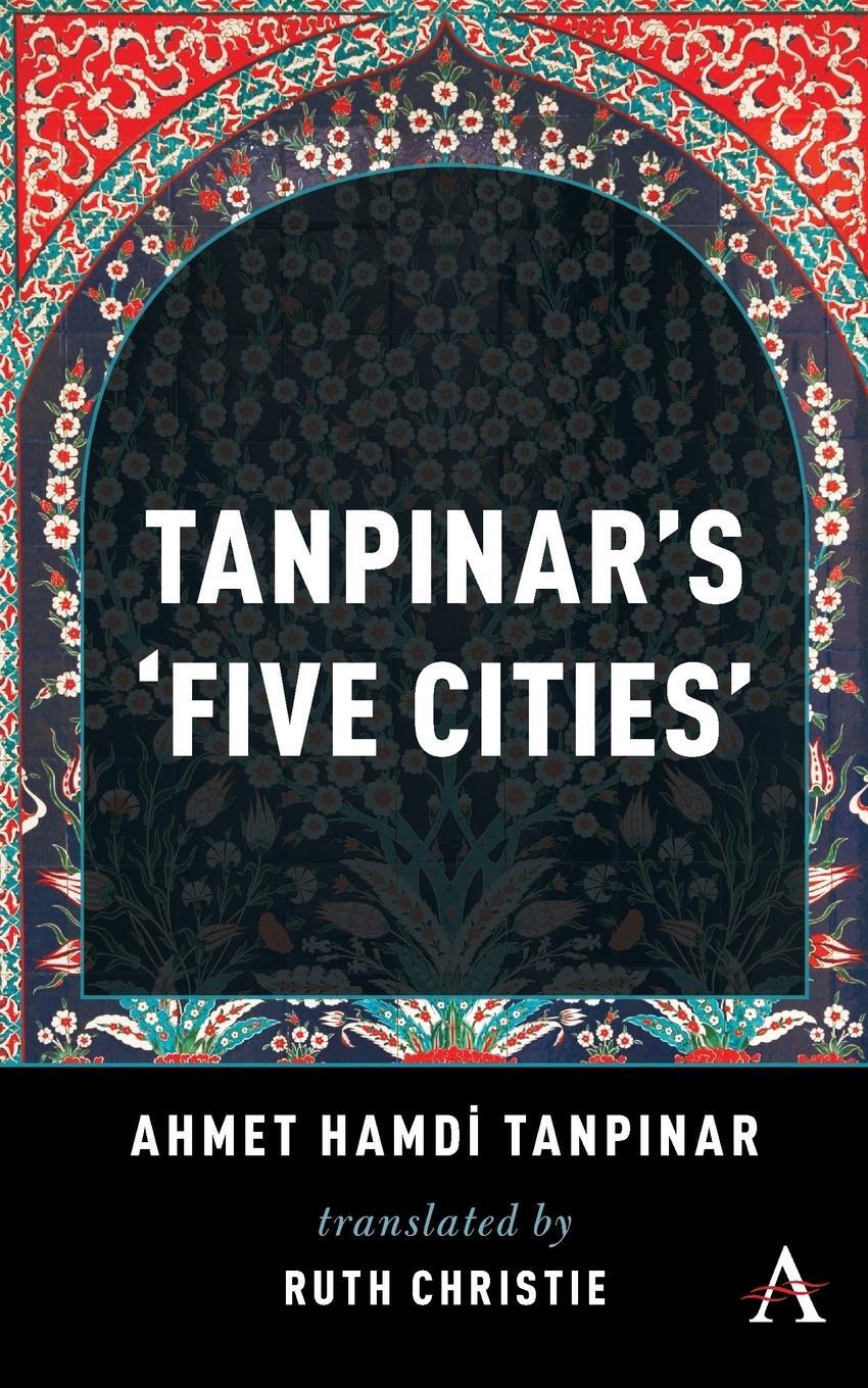 Cover: 9781783088485 | Tanpinar's ¿Five Cities¿ | Ahmed Hamdi Tanpinar | Taschenbuch | 2018