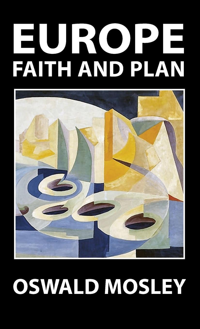 Cover: 9781913176327 | Europe | Faith and Plan | Oswald Mosley | Buch | Englisch | 2019