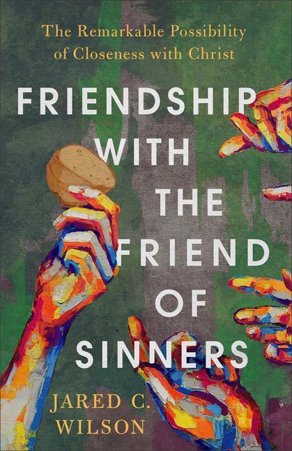 Cover: 9781540901354 | Friendship with the Friend of Sinners | Jared C Wilson | Taschenbuch