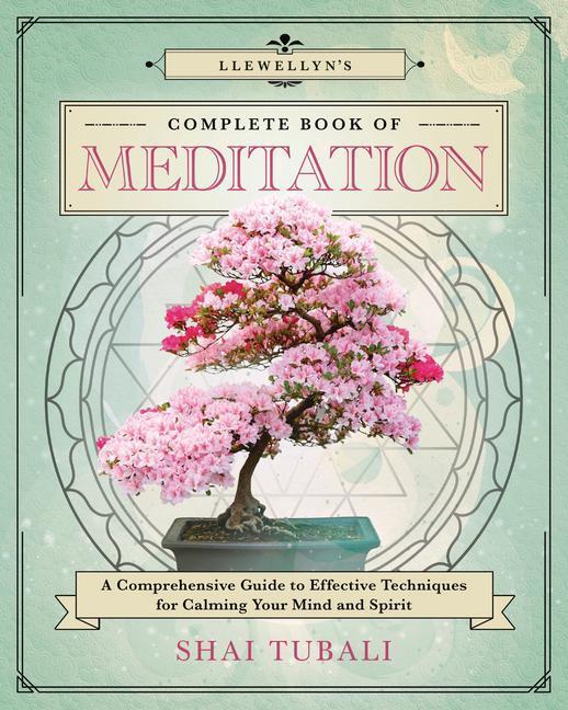 Cover: 9780738772066 | Llewellyn's Complete Book of Meditation | Shai Tubali | Taschenbuch
