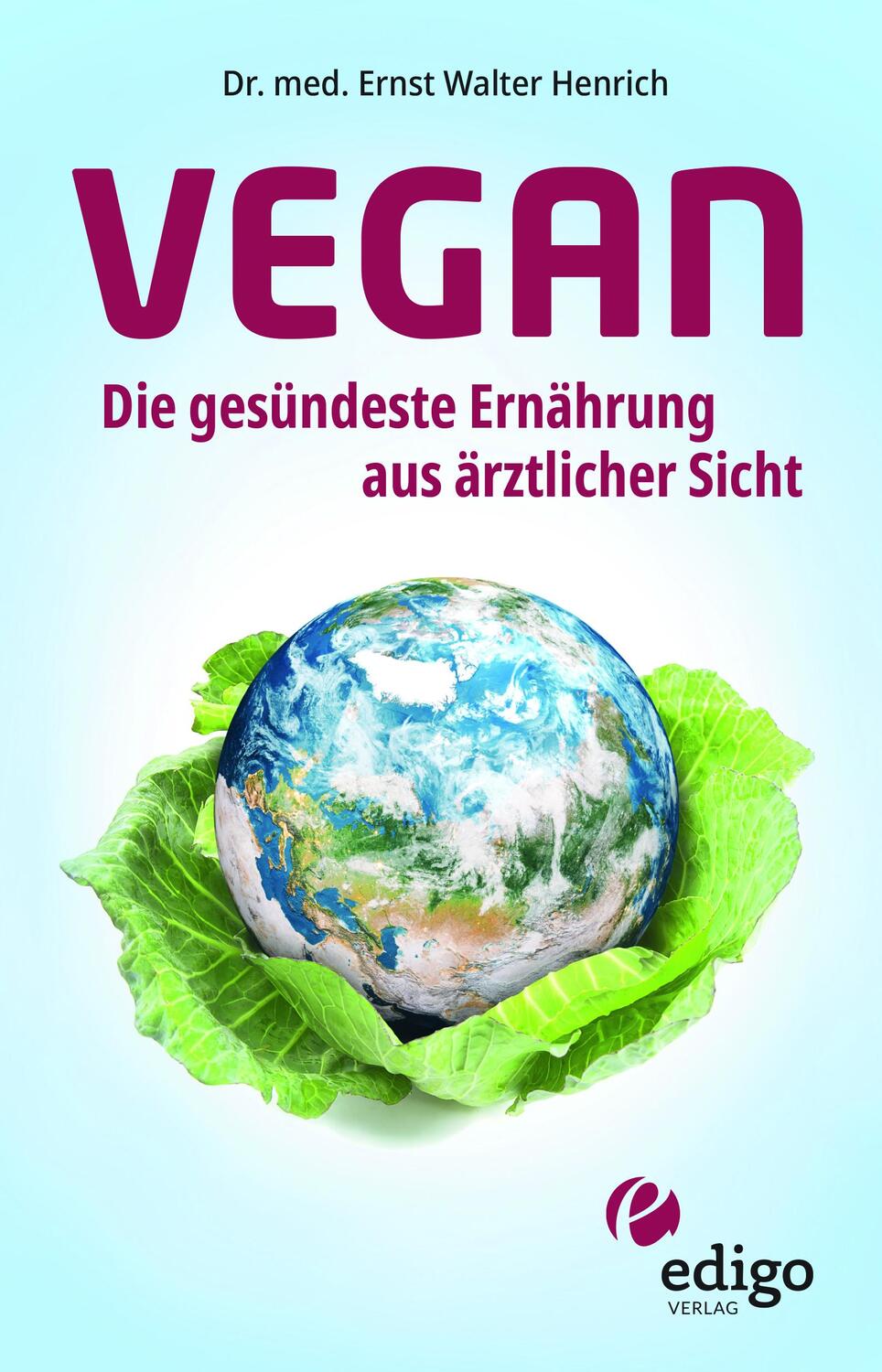 Cover: 9783949104008 | Vegan. Die gesündeste Ernährung aus ärztlicher Sicht. Gesund...