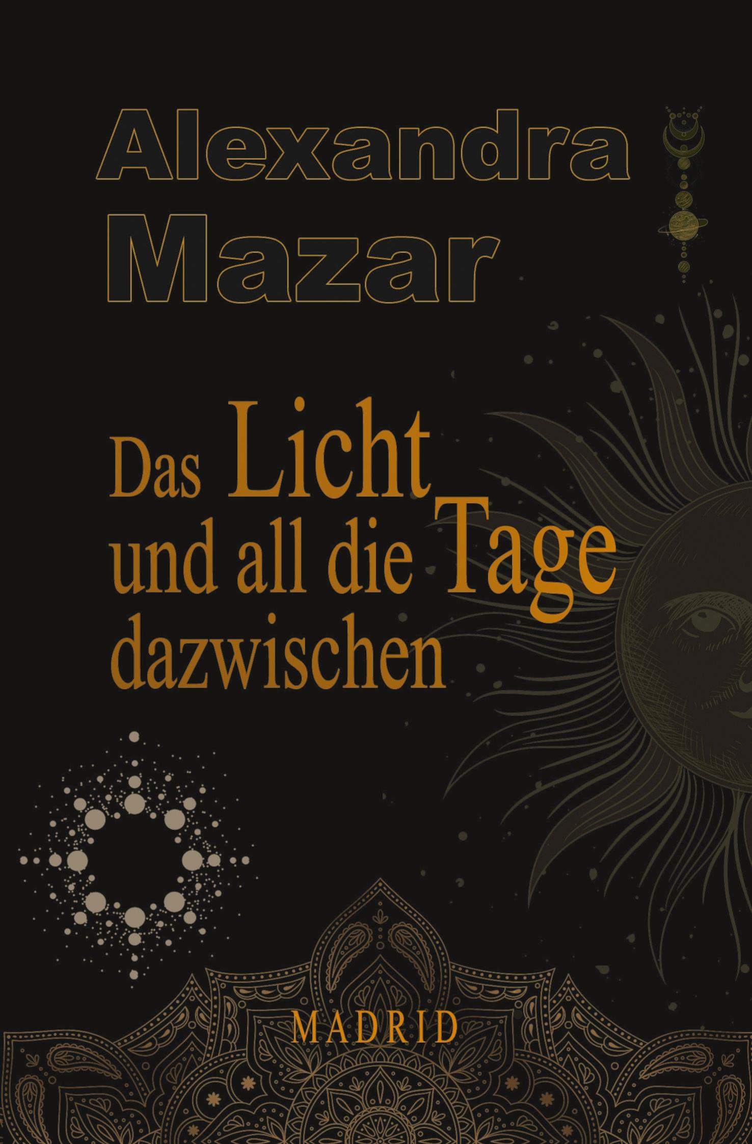 Cover: 9783759215574 | Das Licht und all die Tage dazwischen | Madrid | Alexandra Mazar